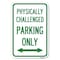Signmission Physically Challenged Parking Only With Heavy-Gauge Aluminum Sign, 12" x 18", A-1218-23305 A-1218-23305 - alternate 1